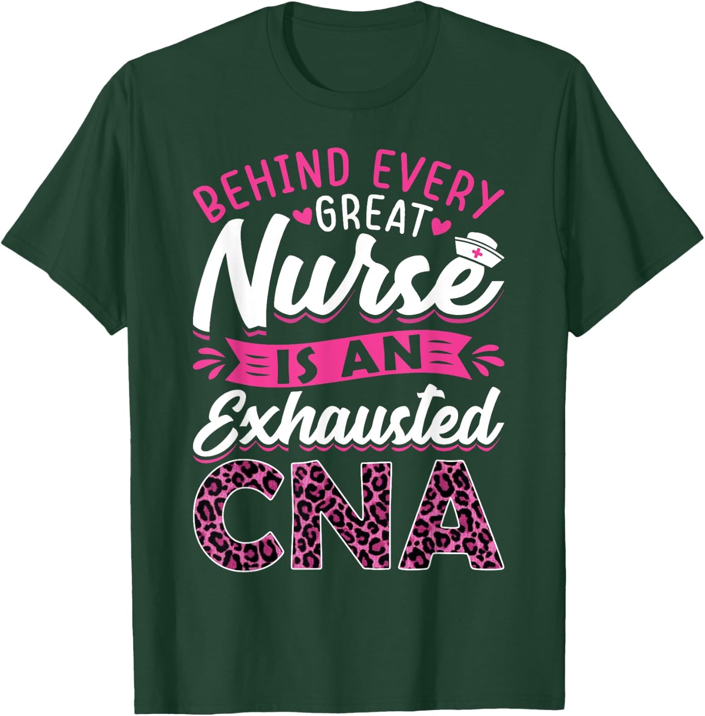 Behind Every Great Nurse Is An Exhausted CNA T-Shirt - T-Shirt | Forest