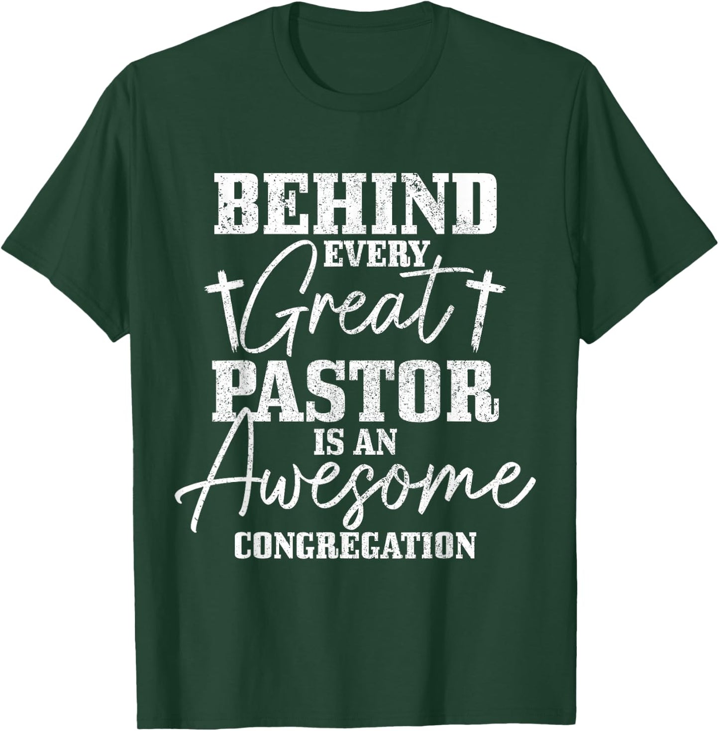 Behind Every Great Pastor Is Awesome Congregation Christian T-Shirt - T-Shirt | Forest