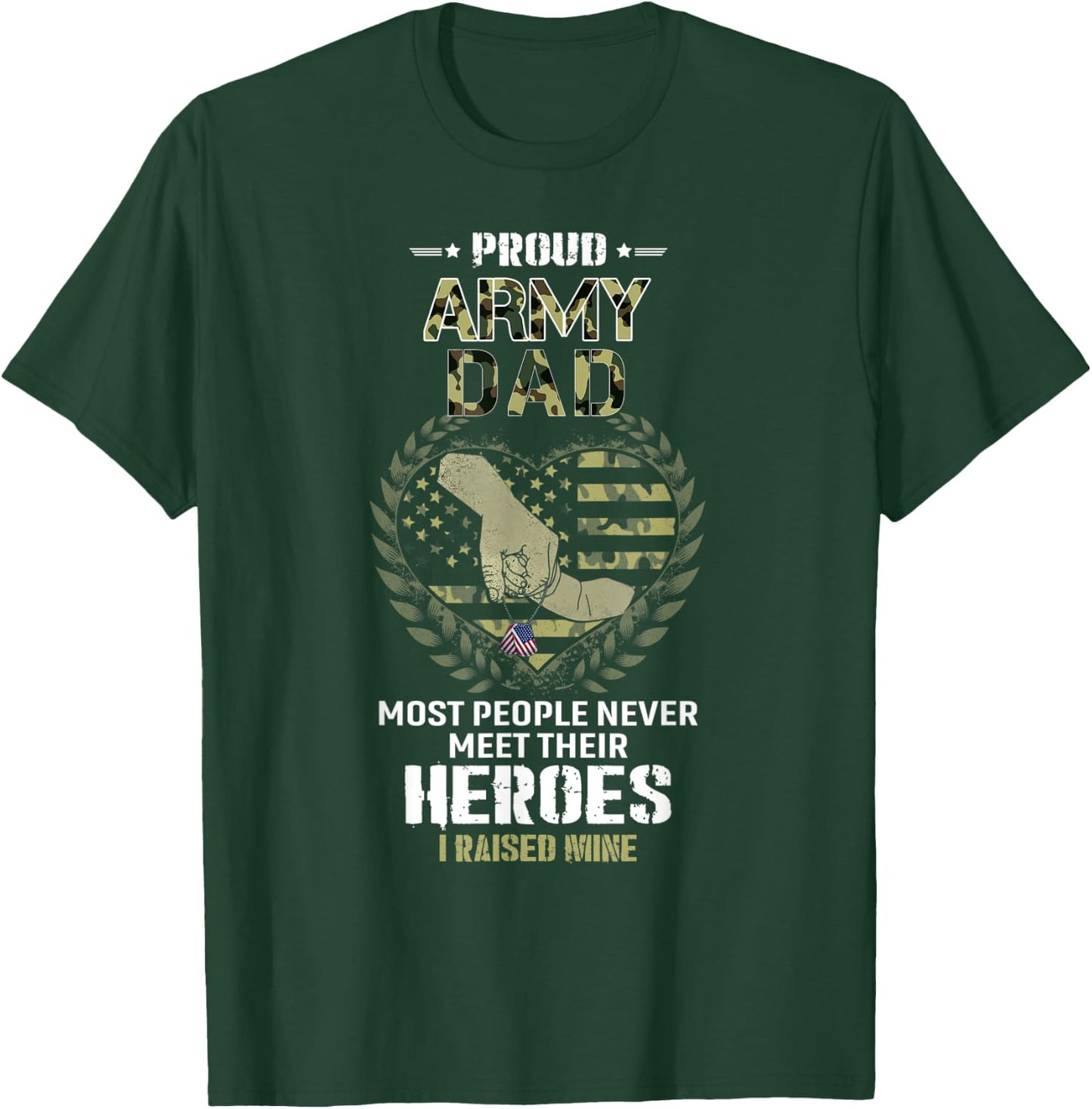 Proud Army Dad I Raised My Heroes Camouflage Graphics Army T-Shirt - T-Shirt | Forest
