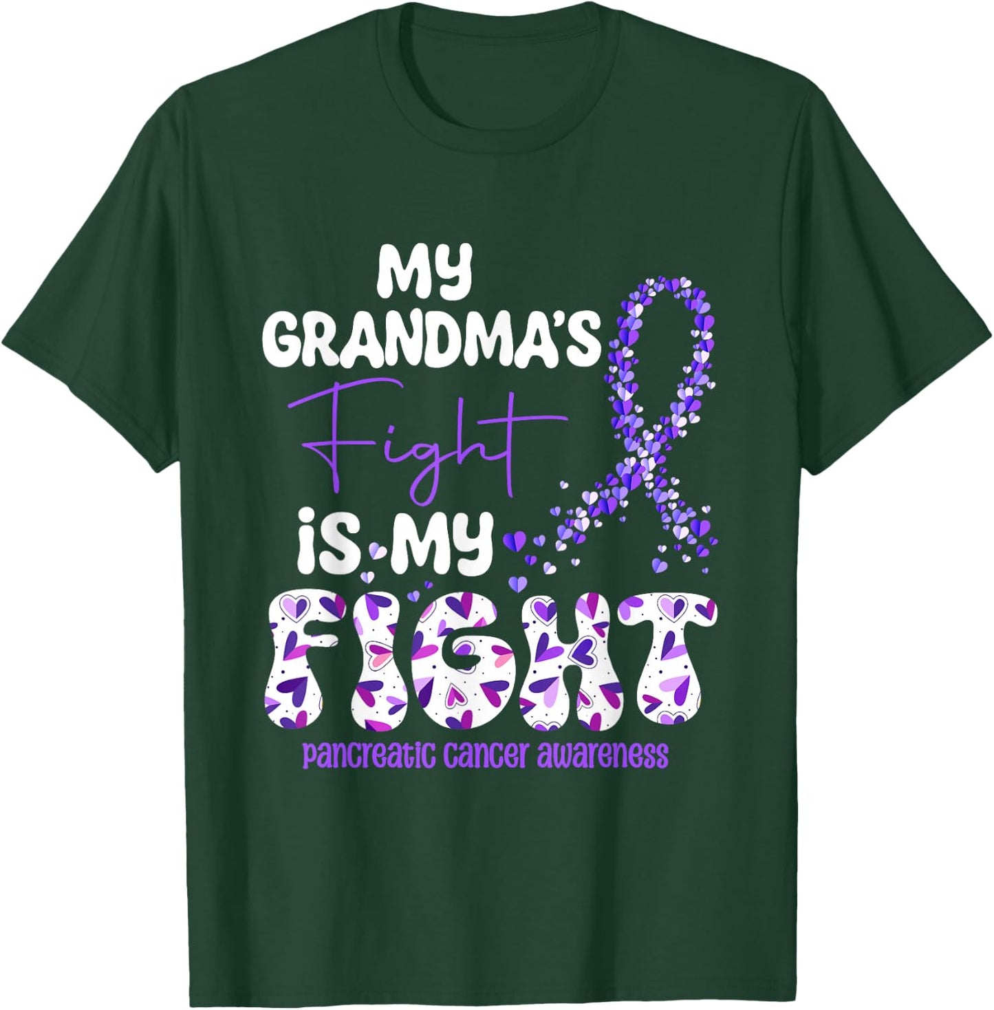 My Grandma's Fight Is My Fight Pancreatic Cancer T-Shirt - T-Shirt | Forest