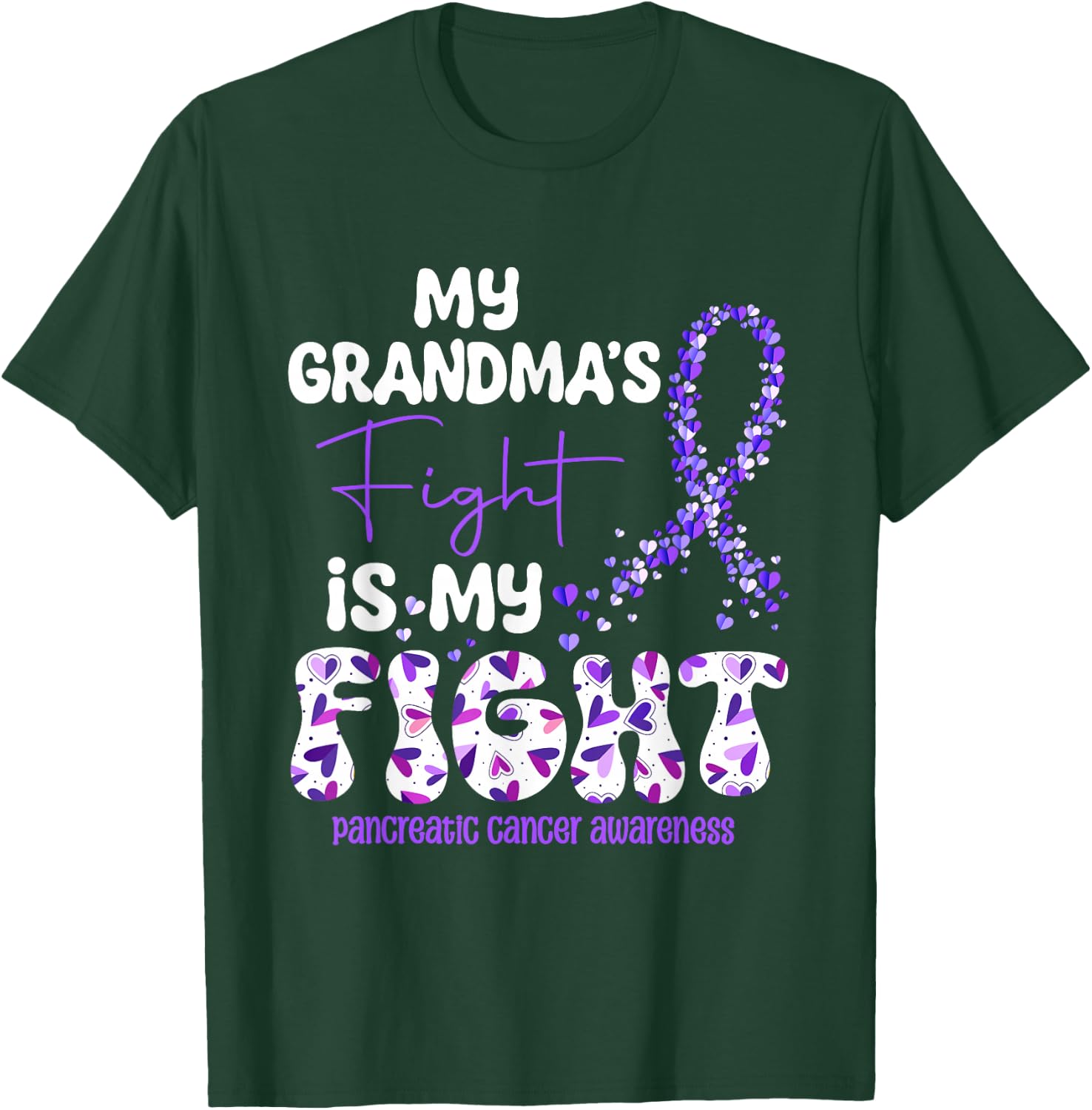 My Grandma's Fight Is My Fight Pancreatic Cancer T-Shirt - T-Shirt | Forest