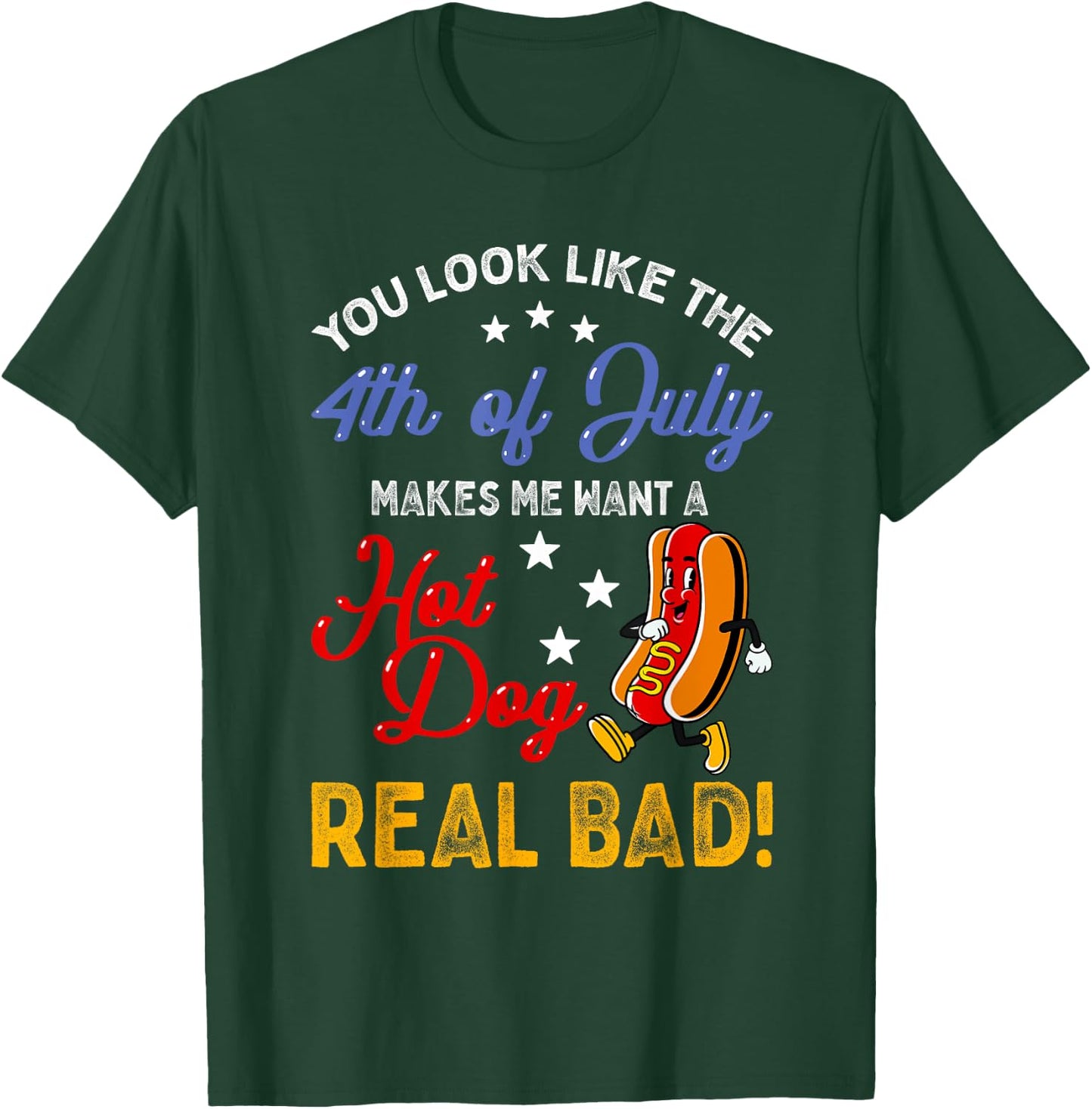 Funny Retro 4th Of July Makes Me Want A Hot Dog Real Bad T-Shirt - T-Shirt | Forest