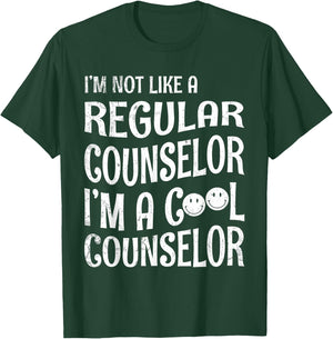 Happy I'm Not Like A Regular Counselor I'm A Cool Counselor T-Shirt - T-Shirt | Forest