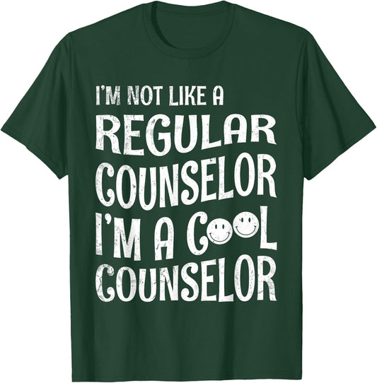 Happy I'm Not Like A Regular Counselor I'm A Cool Counselor T-Shirt - T-Shirt | Forest