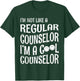 Happy I'm Not Like A Regular Counselor I'm A Cool Counselor T-Shirt - T-Shirt | Forest