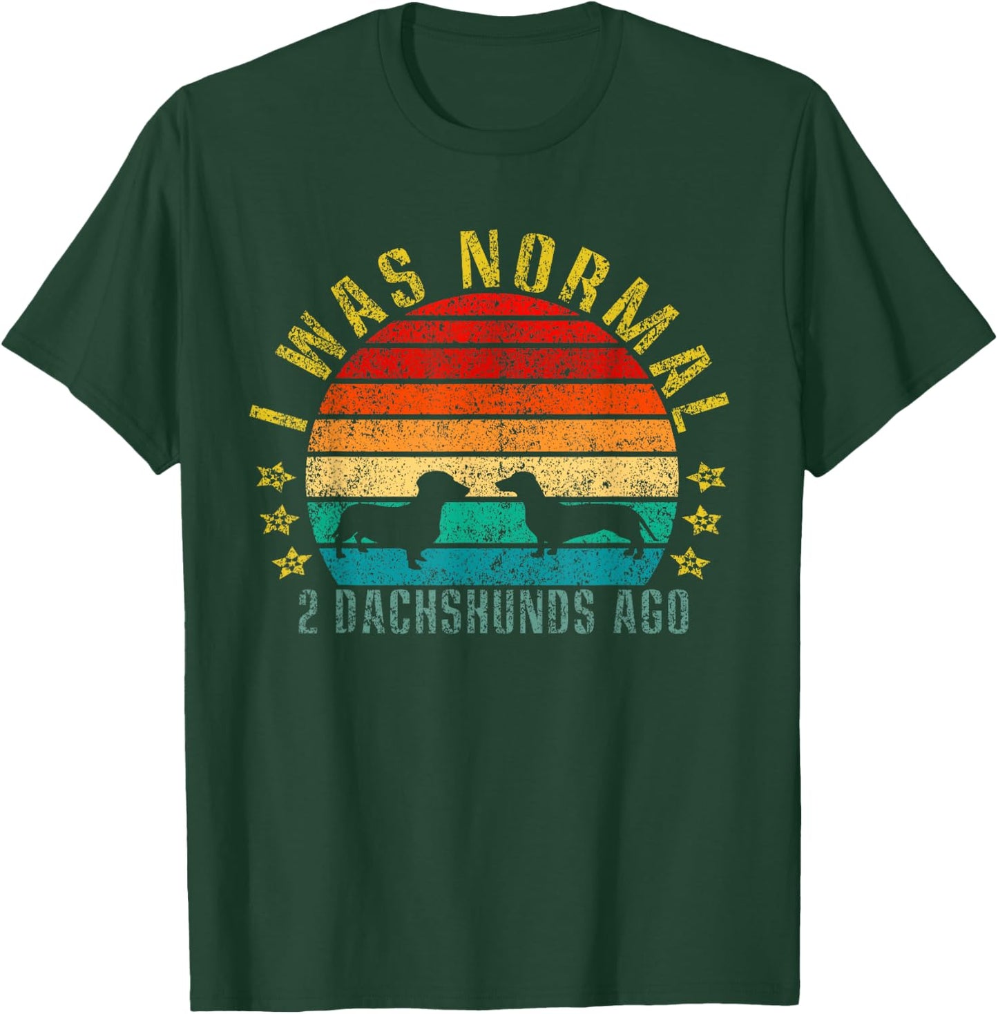 I Was Normal 2 Dachshunds Ago Funny Retro T-Shirt - T-Shirt | Forest