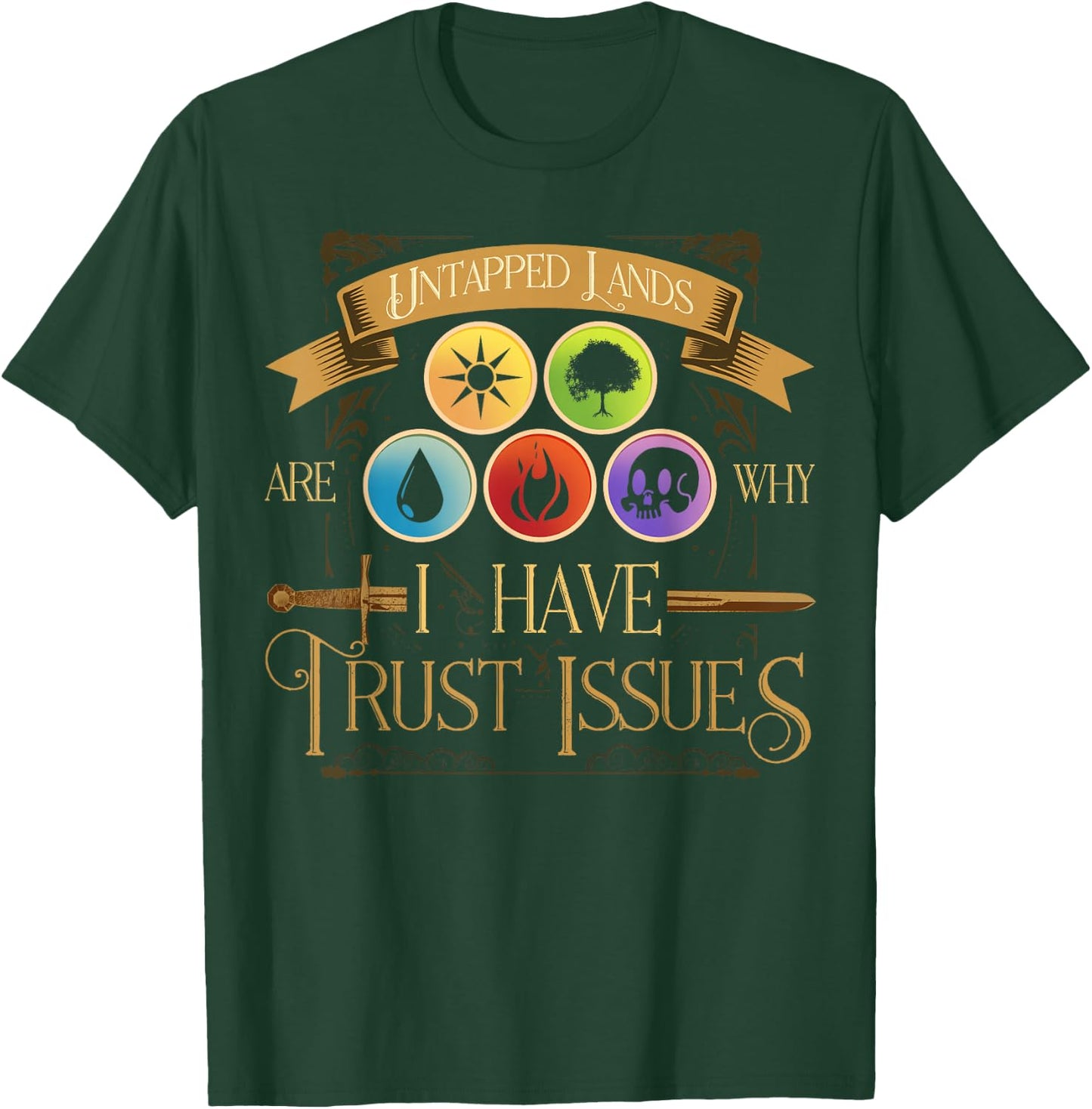 Untapped Lands Are Why I Have Trust Issues Trading Card Game T-Shirt - T-Shirt | Forest