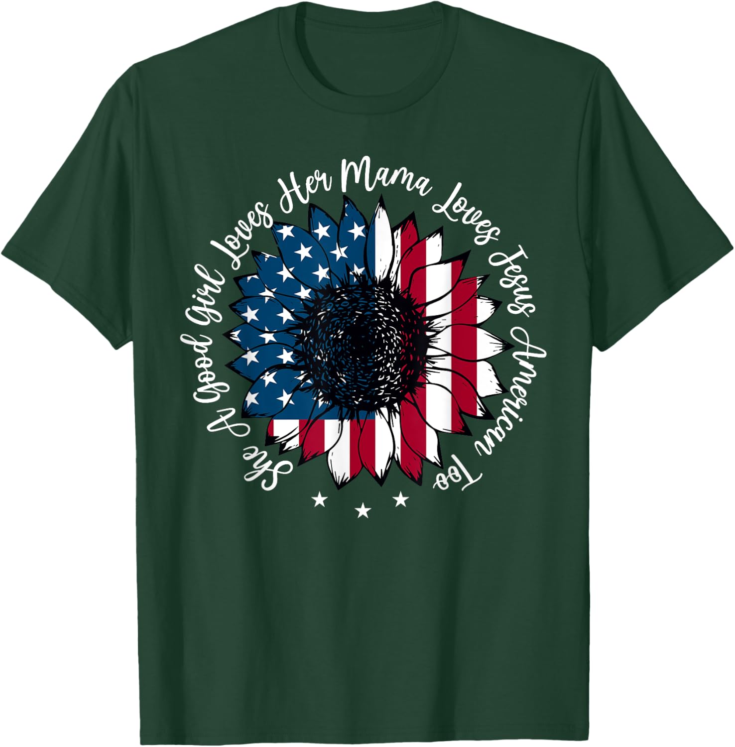 She A Good Girl Loves Her Mama Jesus America Too Patriotic T-Shirt - T-Shirt | Forest