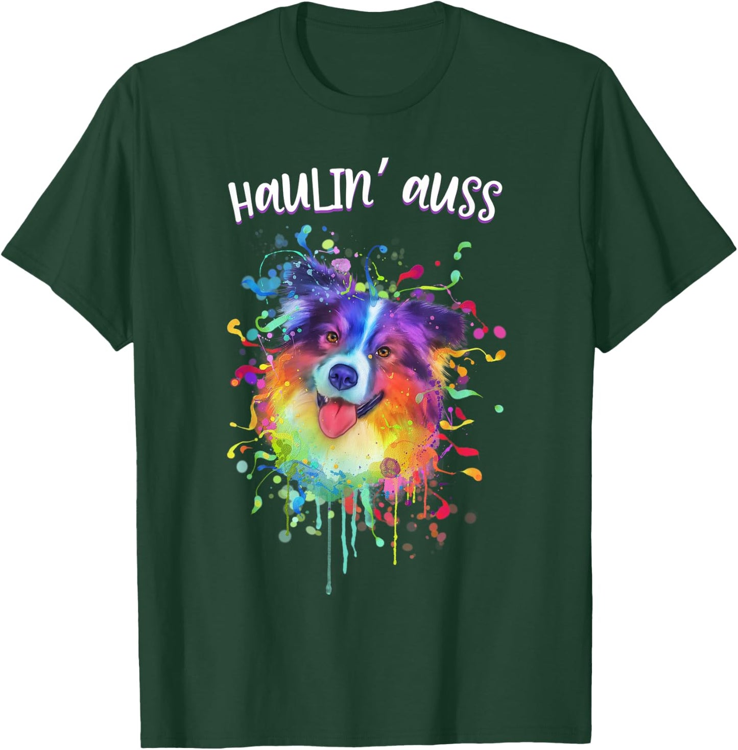 Haulin Auss Australian Shepherd Animal Pun Aussie T-Shirt - T-Shirt | Forest
