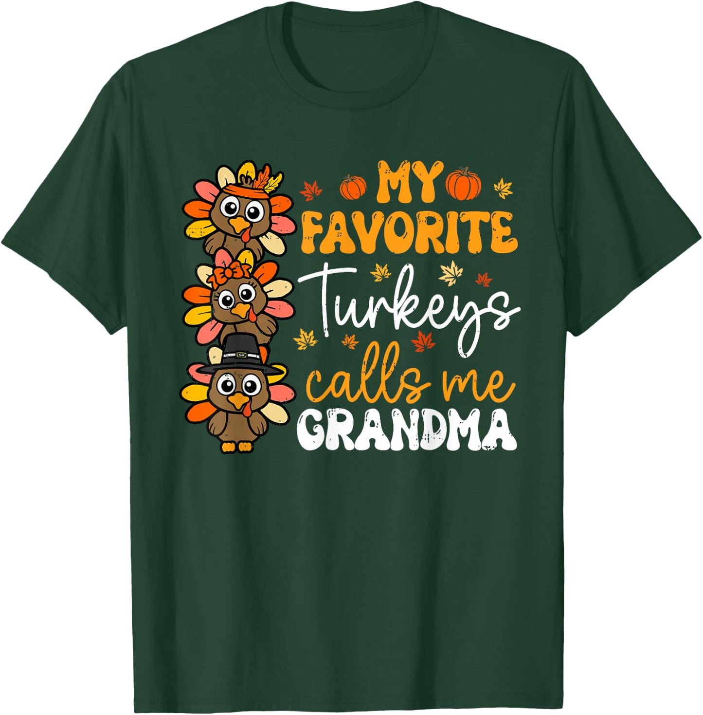 My Favorite Turkeys Calls Me Grandma Cute Thanksgiving Fall T-Shirt - T-Shirt | Forest