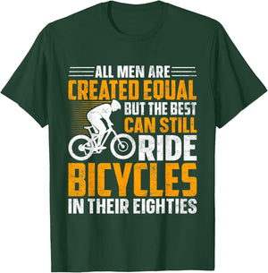 Bike - All Men Equal But the Best Ride Bicycles Eighties T-Shirt - T-Shirt | Forest