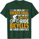 Bike - All Men Equal But the Best Ride Bicycles Eighties T-Shirt - T-Shirt | Forest