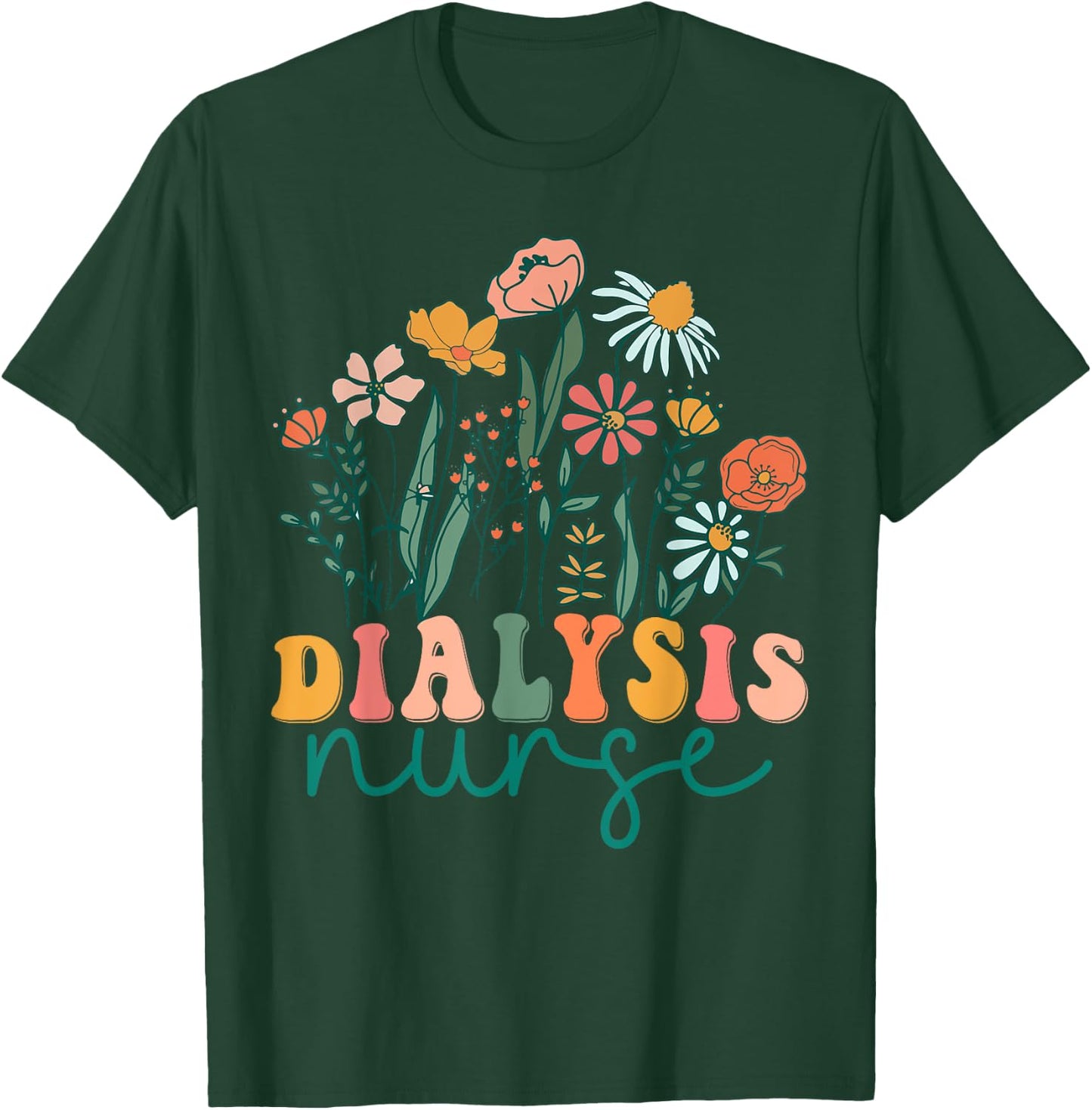 Groovy Wildflower Dialysis Nurse T-Shirt - T-Shirt | Forest