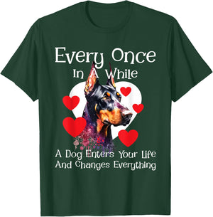 Every Once In A While A Dog Enters Your Life - Doberman Love T-Shirt - T-Shirt | Forest