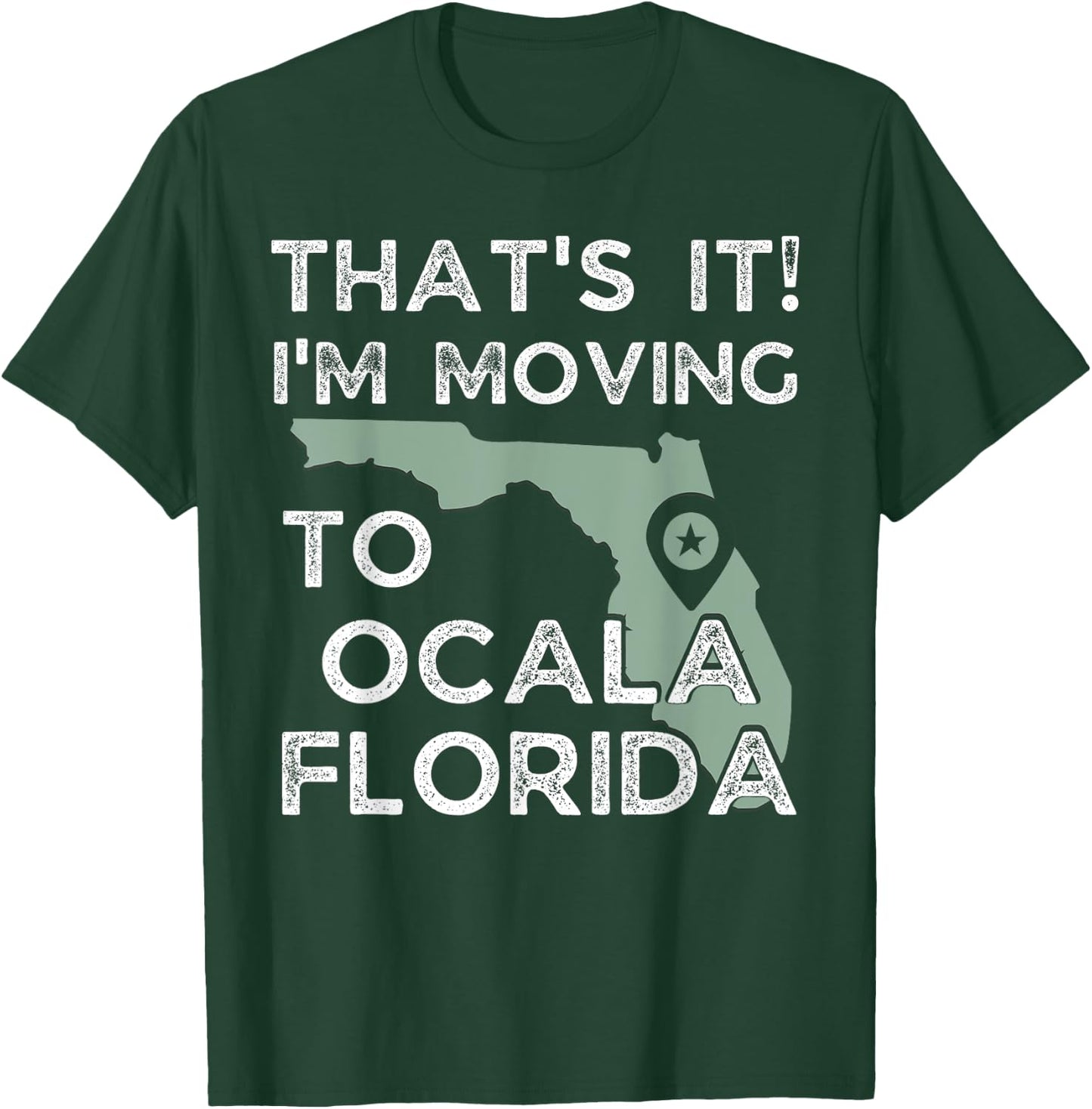 That's it I'm Moving To Ocala Florida, Funny Family Vacation T-Shirt - T-Shirt | Forest