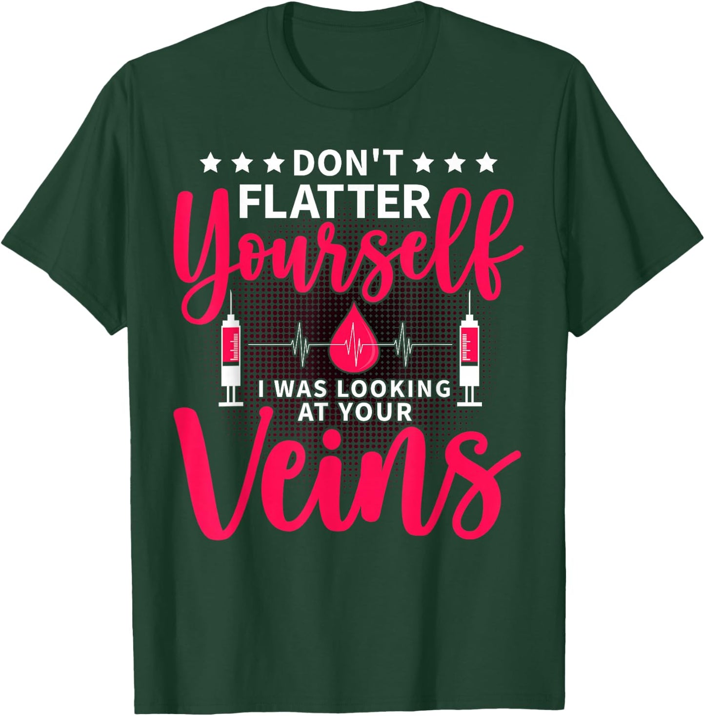 Phlebotomist Phlebotomy Technician Venipuncture Novelty T-Shirt - T-Shirt | Forest