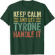 Personalized Name Shirt Keep Calm And Let Tyrone Handle it T-Shirt - T-Shirt | Forest