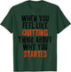 When You Feel Like Quitting Remember Why You Started Graphic T-Shirt - T-Shirt | Forest