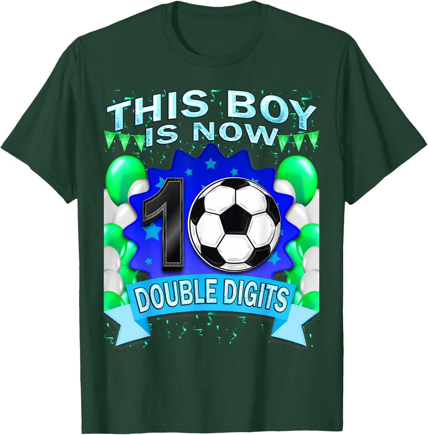 This Boy Now 10 Double Digits Soccer 10 Years Old Birthday T-Shirt - T-Shirt | Forest