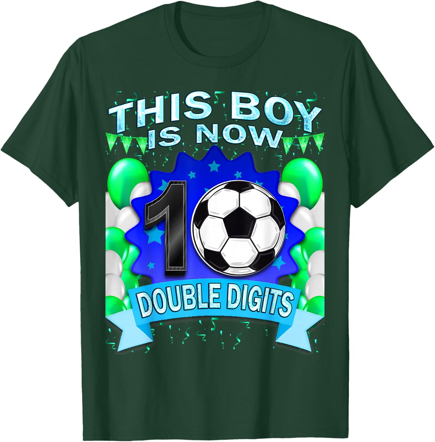 This Boy Now 10 Double Digits Soccer 10 Years Old Birthday T-Shirt - T-Shirt | Forest