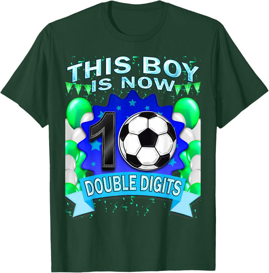 This Boy Now 10 Double Digits Soccer 10 Years Old Birthday T-Shirt - T-Shirt | Forest