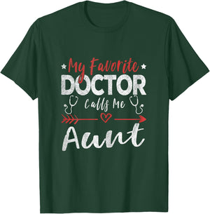 My Favorite Doctor Calls Me Aunt Doctor Aunt T-Shirt - T-Shirt | Forest