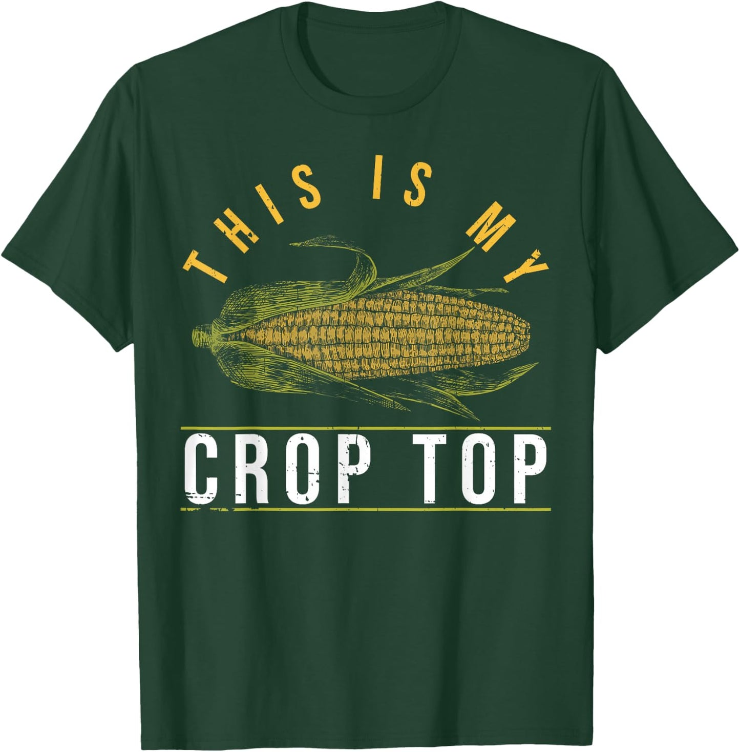 This Is My Crop Top Farming Quotes Corn Lovers T-Shirt - T-Shirt | Forest