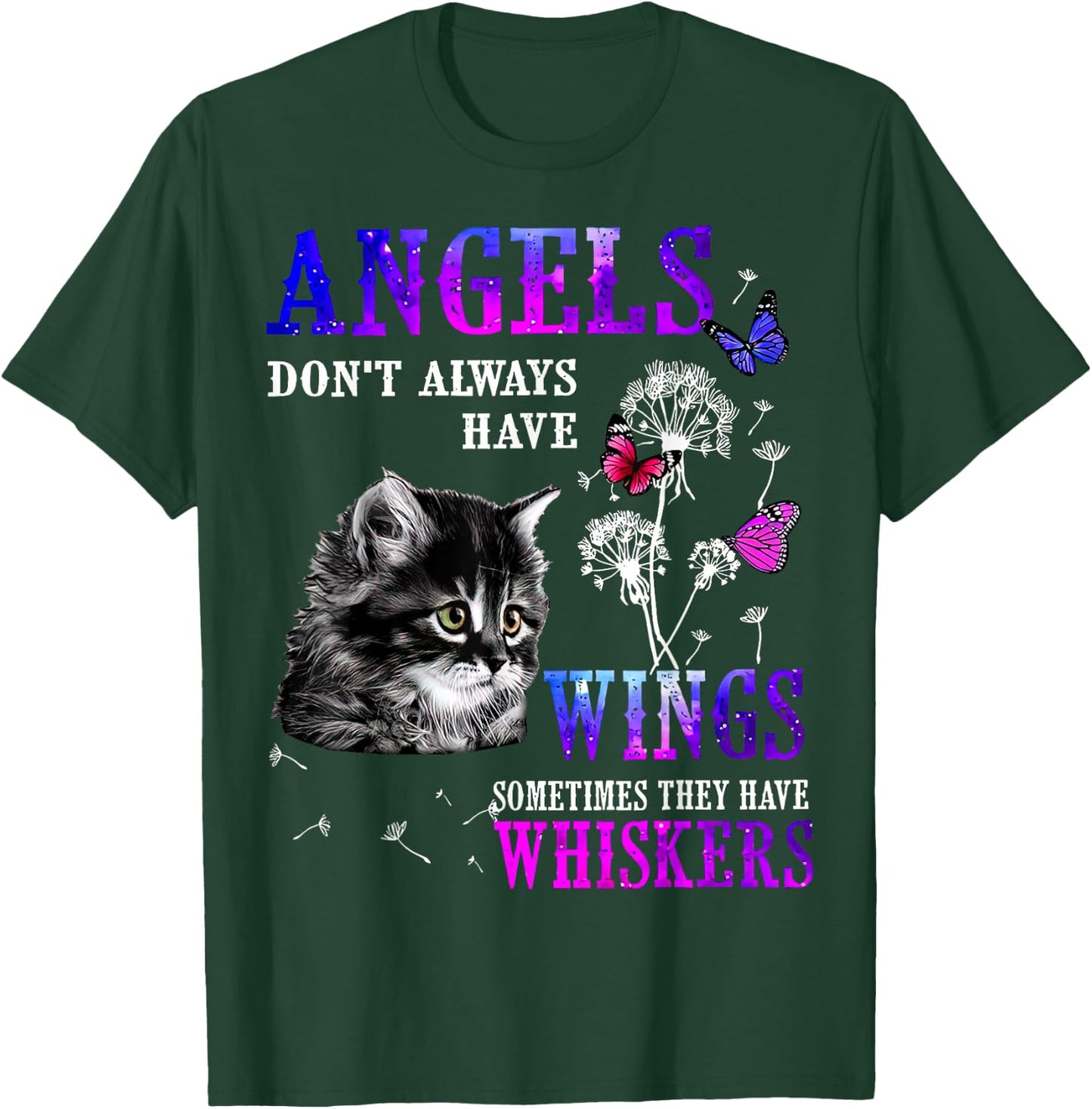 Angels Don’t Always Have Wings Sometimes They Have Whiskers T-Shirt - T-Shirt | Forest