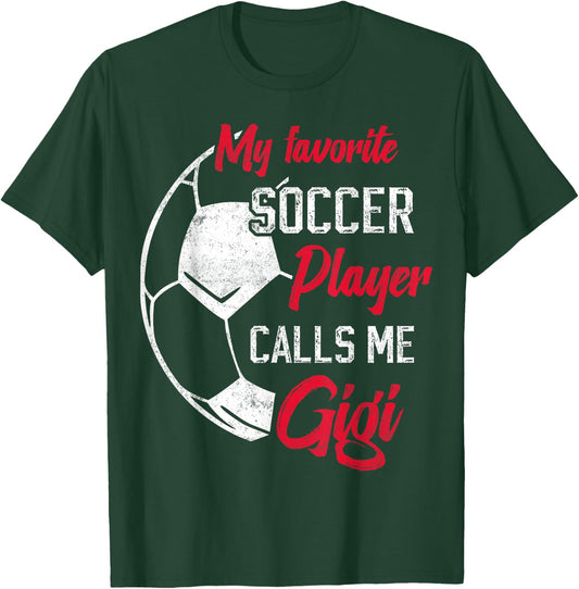my favorite Soccer player calls me gigi funny grandma T-Shirt - T-Shirt | Forest