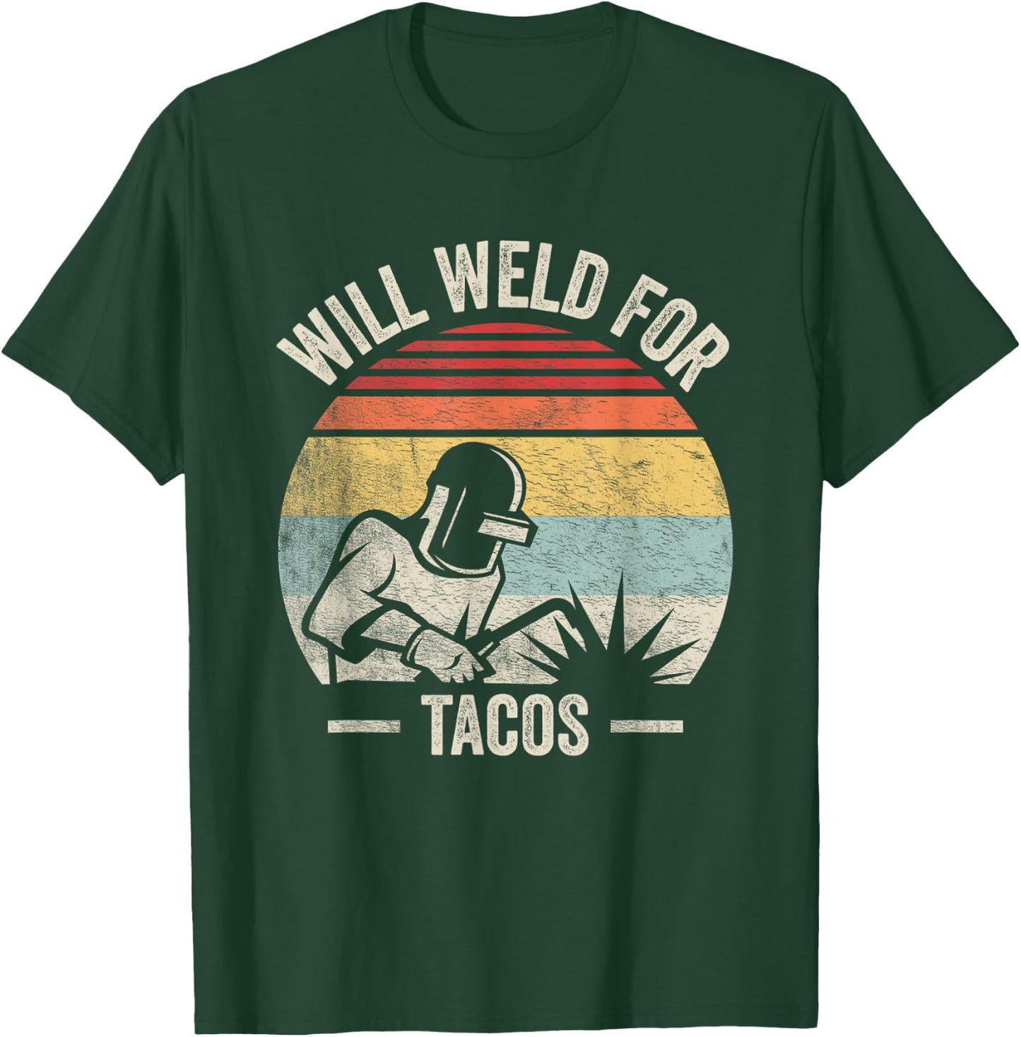 Retro Vintage Will Weld For Tacos Funny Welder T-Shirt - T-Shirt | Forest