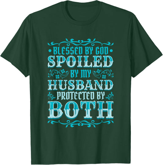 Blessed by God Spoiled by My Husband Protected by Both T-Shirt - T-Shirt | Forest