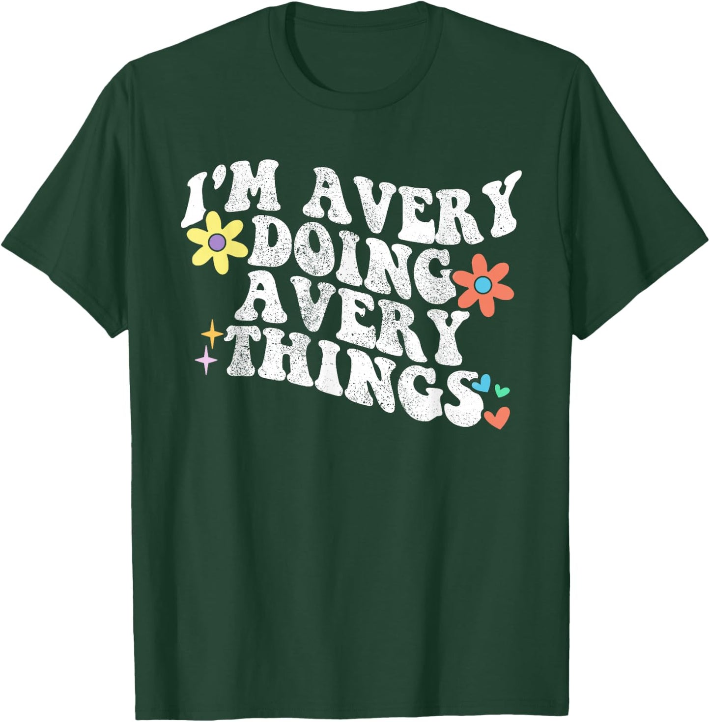Retro Groovy Im AVERY Doing AVERY Things Funny Mother's Day T-Shirt - T-Shirt | Forest