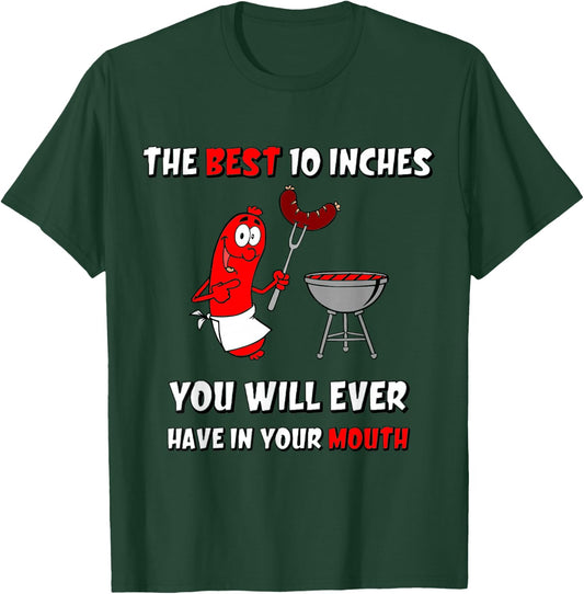 The Best 10 Inches You Will Ever Have Funny Grilling Sausage T-Shirt - T-Shirt | Forest