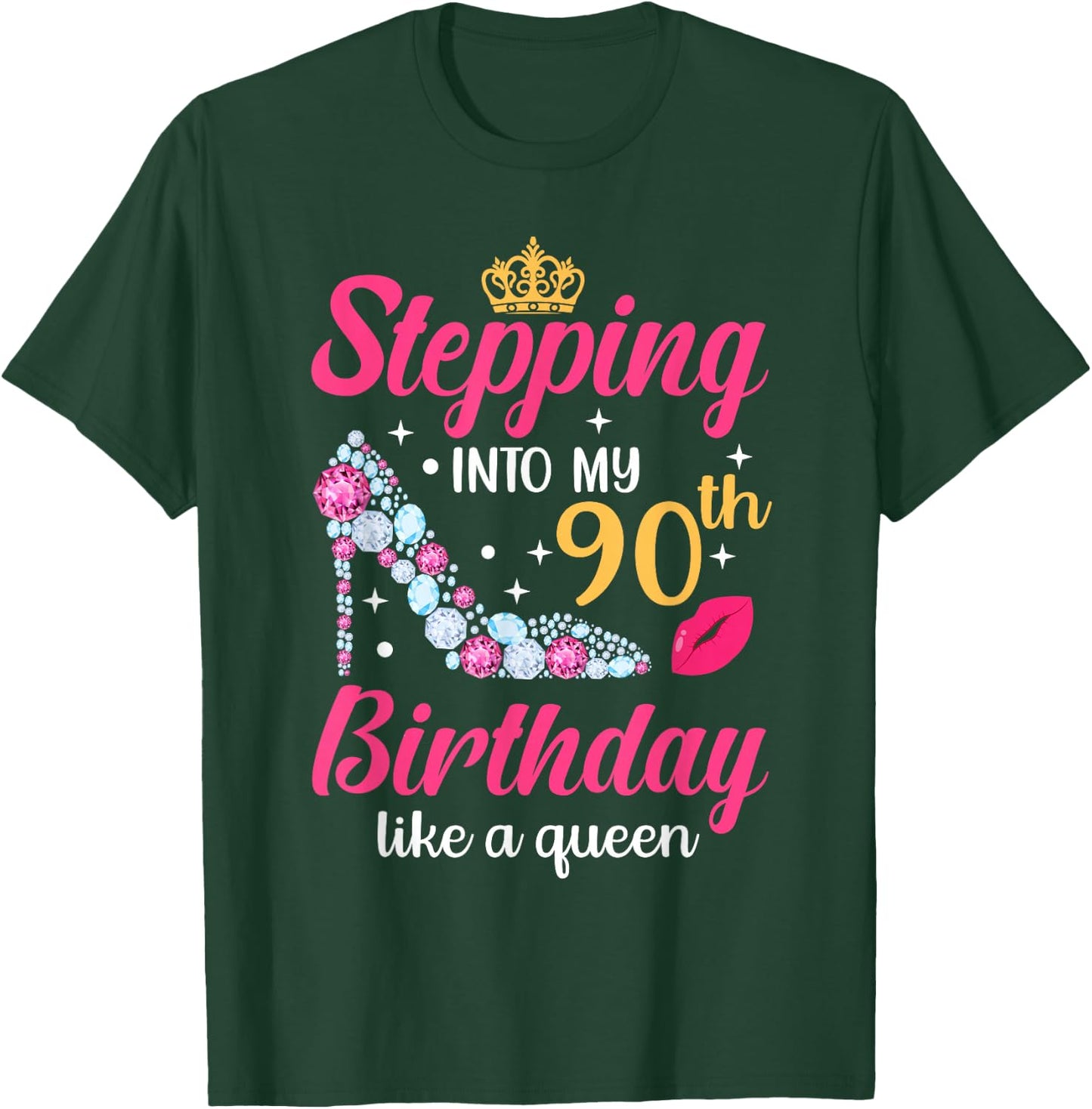 Stepping Into My 90th Birthday Like A Queen T-Shirt - T-Shirt | Forest