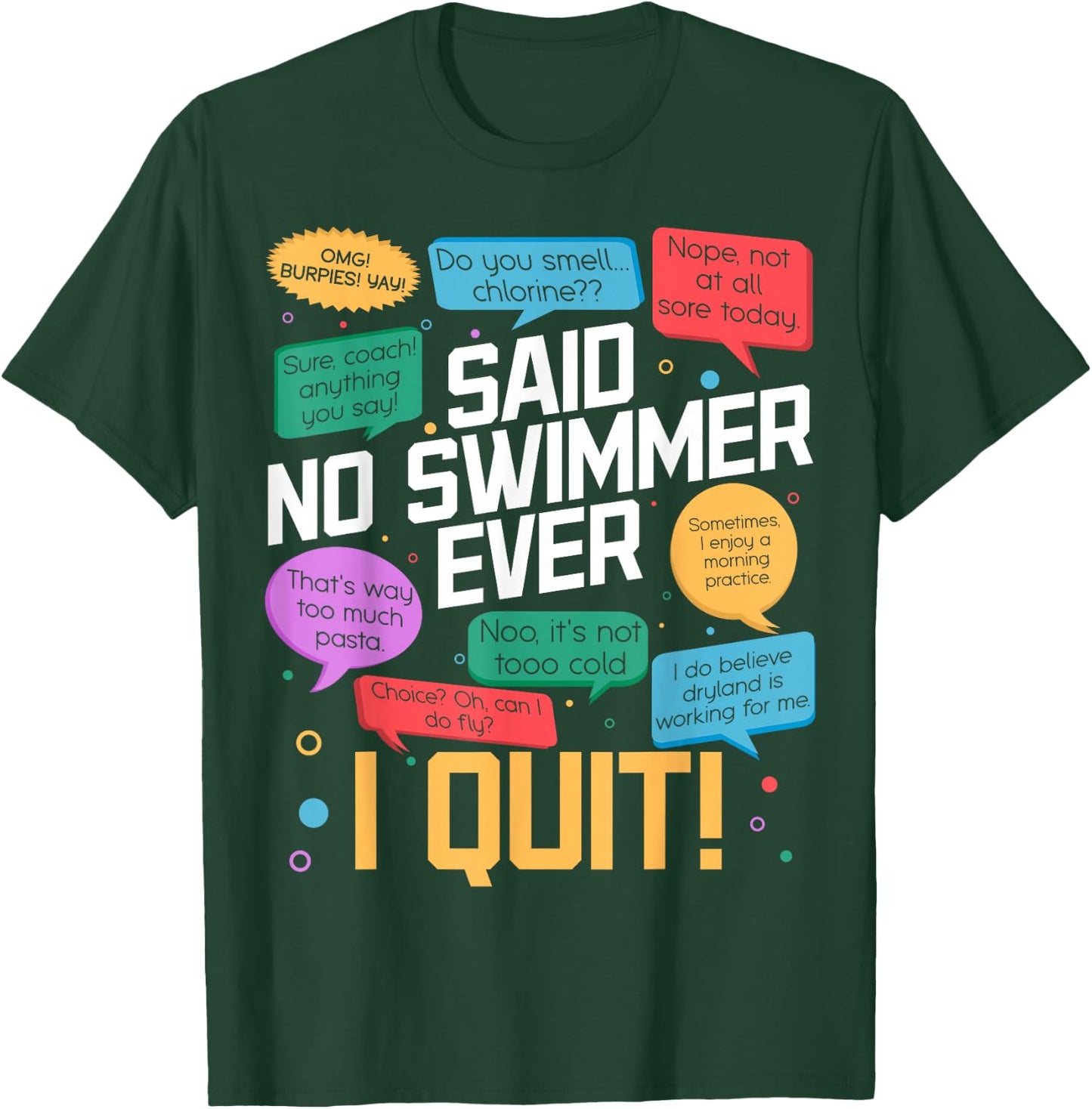 Said No Swimmer Ever Swimming Swim Competitive Quote T-Shirt - T-Shirt | Forest