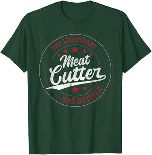 The Legendary Meat Cutter in Retirement T-Shirt - T-Shirt | Forest