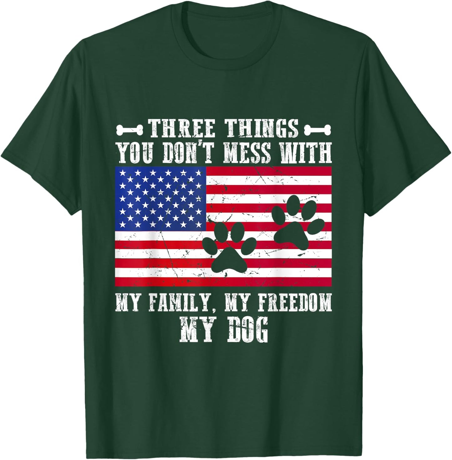 Three Things You Don't Mess With My Family, Freedom My Dog Women T-Shirt - T-Shirt | Forest