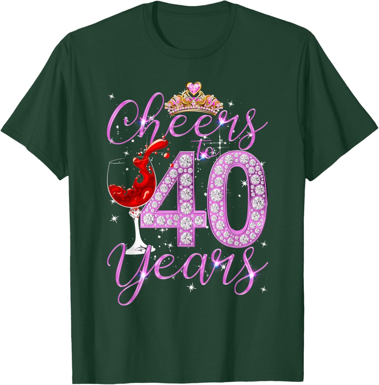Cheers To 40 Years Old Happy 40th Birthday Queen Women Gift T-Shirt - T-Shirt | Forest