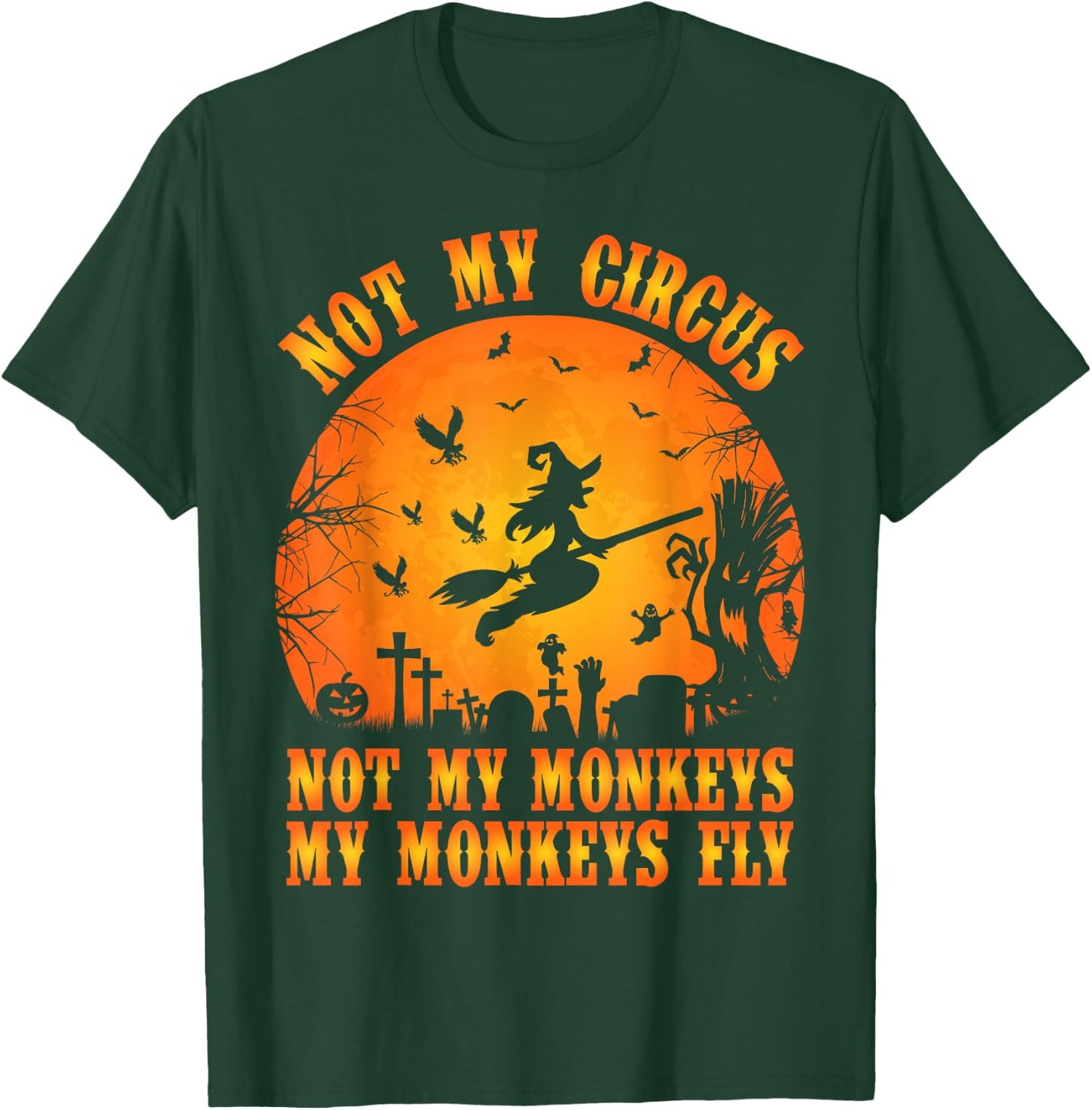 Vintage Retro Not My Circus Not My Monkeys My Monkeys Fly T-Shirt - T-Shirt | Forest