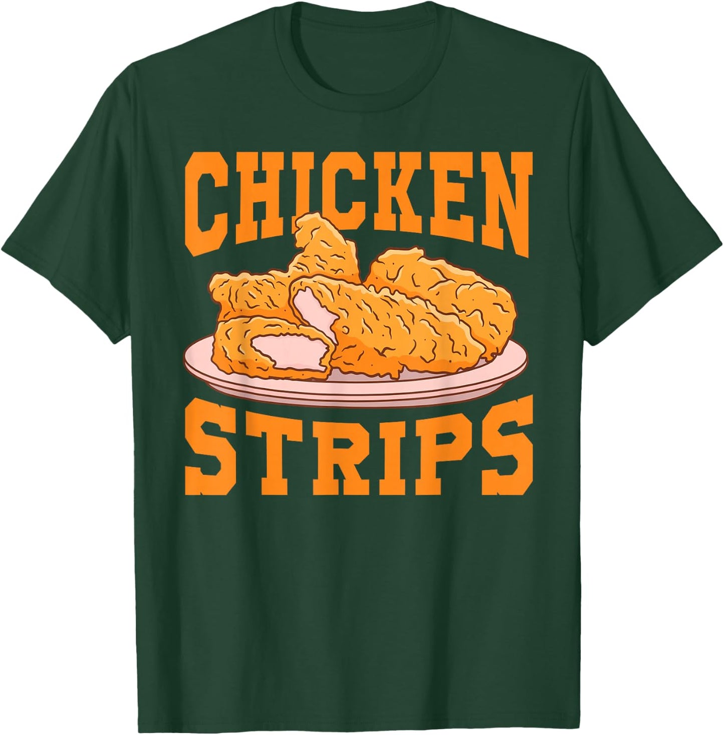 Chicken Strips - Funny Restaurant Owner - Fast Food Eater T-Shirt - T-Shirt | Forest