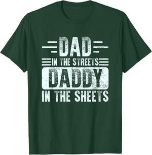 Dad In The Streets Daddy In The Sheets Funny Father Husband T-Shirt - T-Shirt | Forest
