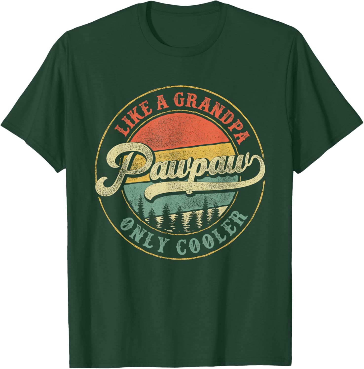 Pawpaw Like a Grandpa Only Cooler Retro Papaw Dad Grandpa T-Shirt - T-Shirt | Forest