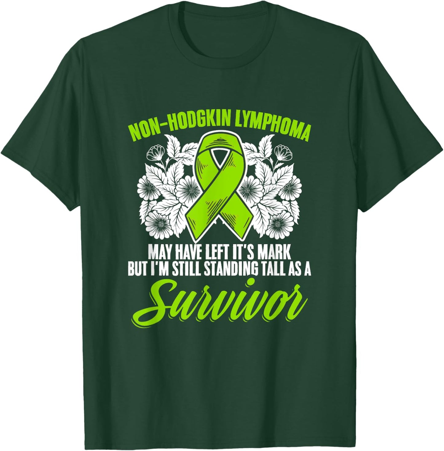 Non-Hodgkin Lymphoma Survivor Green Ribbon Lymphoma T-Shirt - T-Shirt | Forest