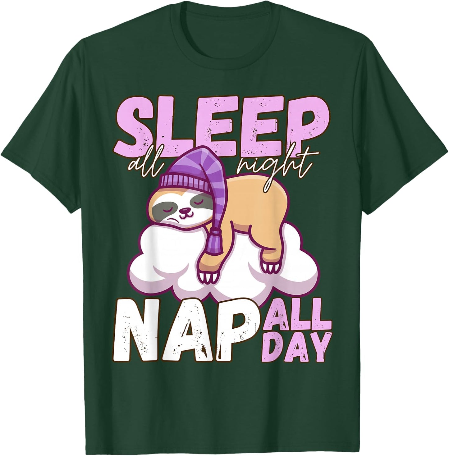 Sleep All Night Nap All Day - Lazy Sloth Animal Lover T-Shirt - T-Shirt | Forest