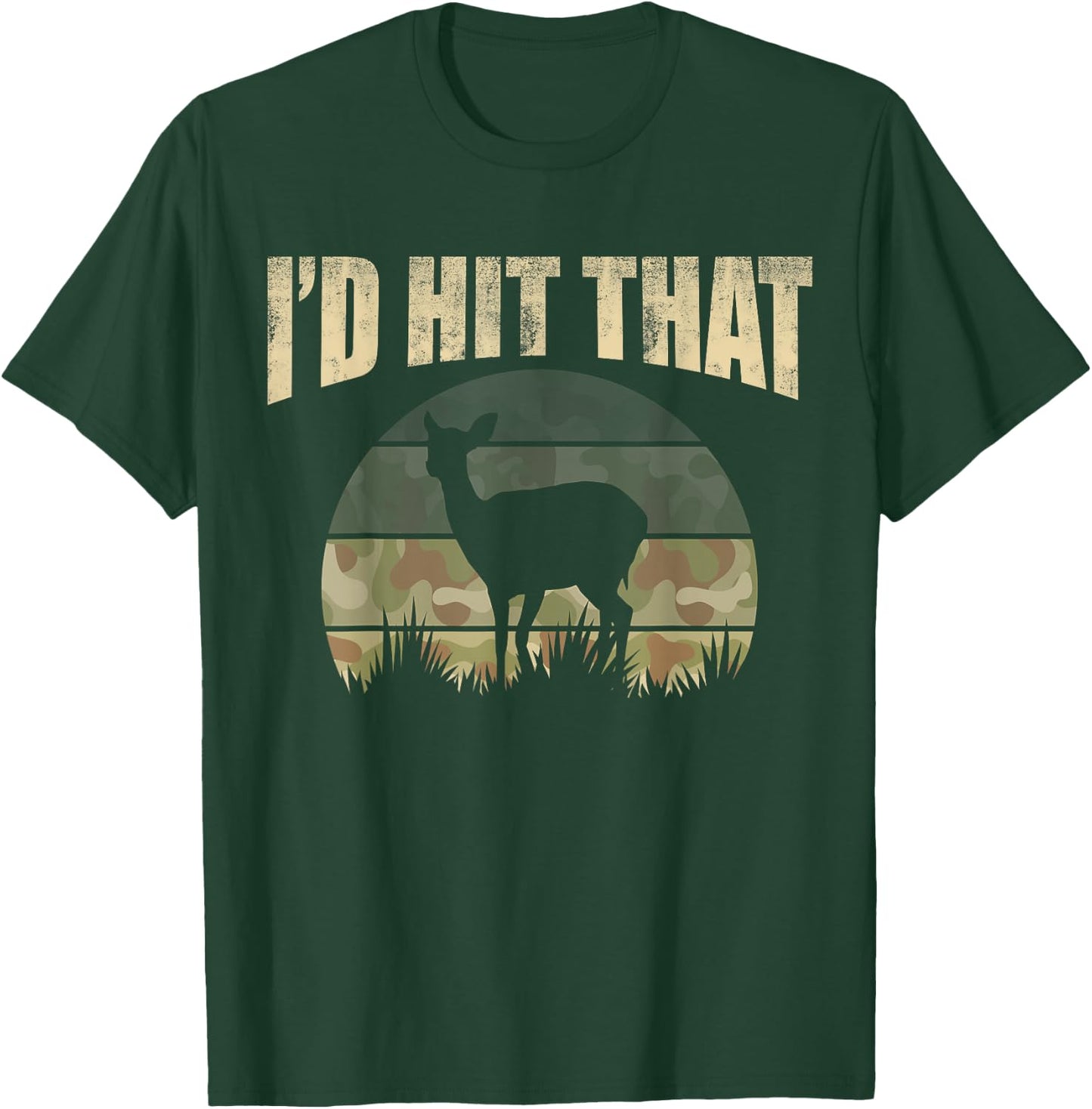Funny Hunting Camouflage Deer Buck I'd Hit That Hunter T-Shirt - T-Shirt | Forest