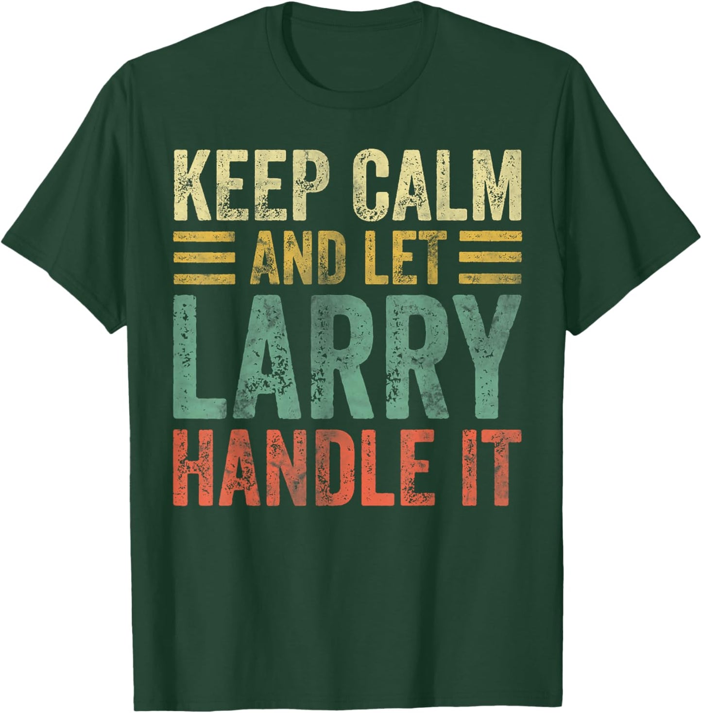 Personalized Name Shirt Keep Calm And Let Larry Handle it T-Shirt - T-Shirt | Forest