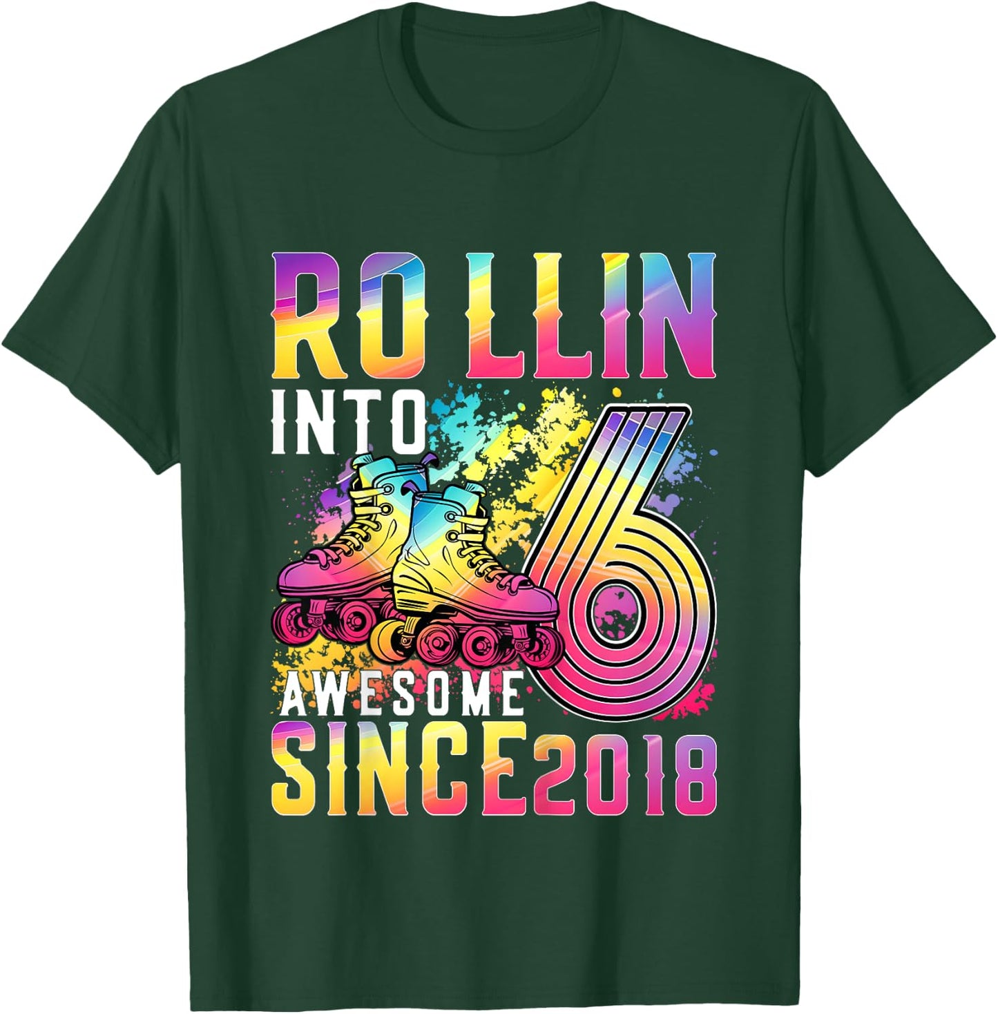 Roller Skating 6th Birthday Girl Rollin Into 6 Awesome 2018 T-Shirt - T-Shirt | Forest