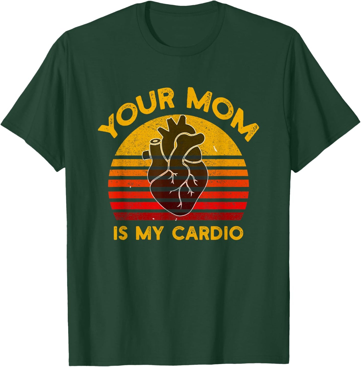 Your Mom Is My Cardio Gym, Muscular, Working Out, Fitness T-Shirt - T-Shirt | Forest