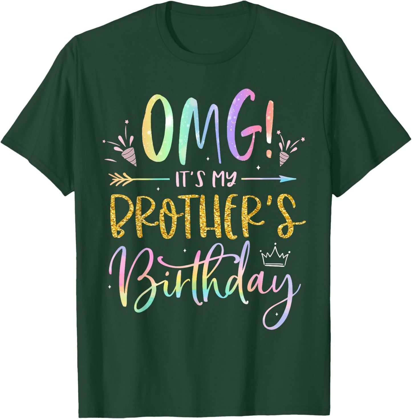 OMG It's My Brother's Birthday BDay Boy Sister Tie Dye T-Shirt - T-Shirt | Forest