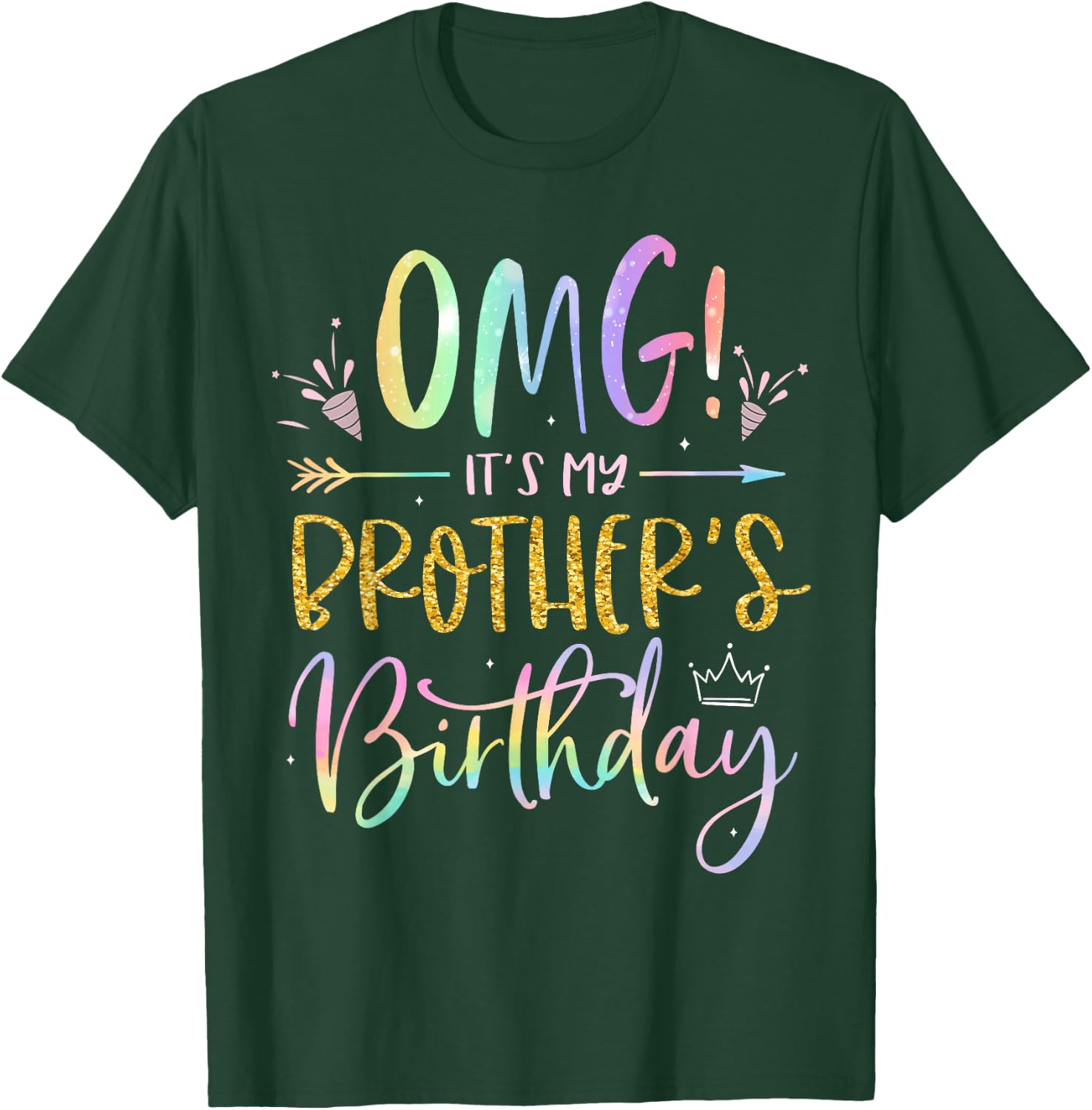 OMG It's My Brother's Birthday BDay Boy Sister Tie Dye T-Shirt - T-Shirt | Forest
